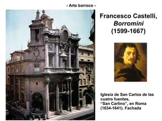 Iglesia de San Carlos de las cuatro fuentes,  “San Carlino”, en Roma (1634-1641). Fachada Francesco Castelli, Borromini (1599-1667) - Arte barroco - 
