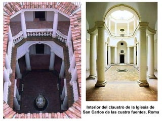 Interior del claustro de la Iglesia de  San Carlos de las cuatro fuentes, Roma 