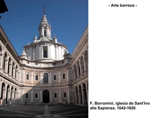 - Arte barroco - F. Borromini, iglesia de Sant’Ivo alla Sapienza, 1642-1650 