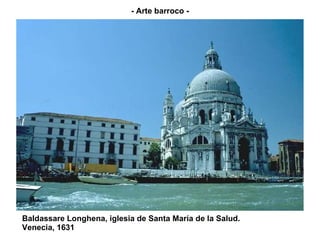 Baldassare Longhena, iglesia de Santa María de la Salud.  Venecia, 1631 - Arte barroco - 
