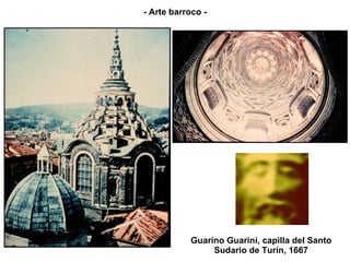Guarino Guarini, capilla del Santo Sudario de Turín, 1667 - Arte barroco - 