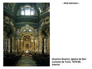 - Arte barroco - Guarino Guarini, iglesia de San Lorenzo de Turín. 1670-80. Interior 