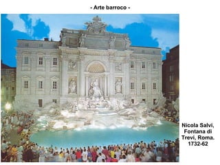 Nicola Salvi, Fontana di Trevi, Roma. 1732-62 - Arte barroco - 