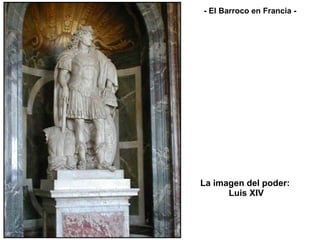 La imagen del poder:  Luis XIV - El Barroco en Francia - 