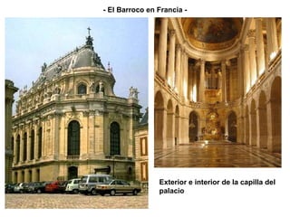 Exterior e interior de la capilla del palacio - El Barroco en Francia - 