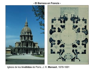 Iglesia de los  Inválidos  de París. J. H.  Mansart , 1678-1691 - El Barroco en Francia - 