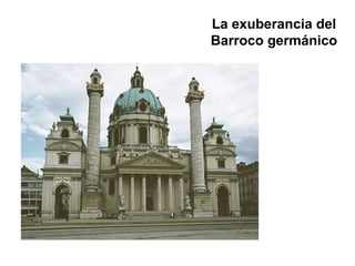 La exuberancia del Barroco germánico 