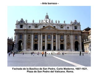Fachada de la Basílica de San Pedro, Carlo Maderno, 1607-1621.  Plaza de San Pedro del Vaticano. Roma. - Arte barroco - 