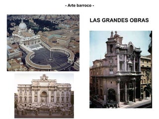 LAS GRANDES OBRAS - Arte barroco - 
