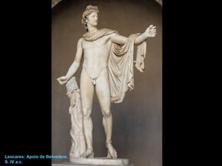 Leocares: Apolo de Belvedere.
S. IV a.c.
 