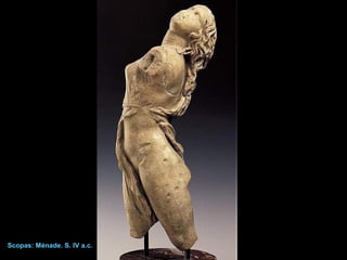 Scopas: Ménade. S. IV a.c.
 