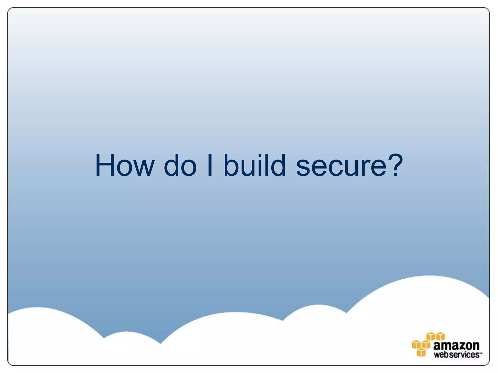 How do I build secure?
 