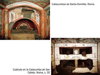 Catacumbas de Santa Domitila, Roma. Cubículo en la Catacumba de San Calixto. Roma, s. III 