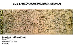 Sarcófago del Buen Pastor Siglo IV Museos Vaticanos Relieve LOS SARCÓFAGOS PALEOCRISTIANOS   
