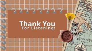 Thank You
For Li ste ni ng!
 