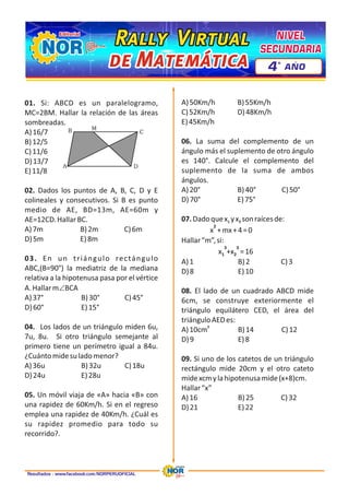 A D
C
B M
Rally Virtual
Rally Virtual
Rally Virtual
de Matemática
de Matemática
de Matemática
NIVEL
NIVEL
SECUNDARIA
SECUNDARIA
NIVEL
SECUNDARIA
4 AÑO
º
Resultados : www.facebook.com/NORPERUOFICIAL
 