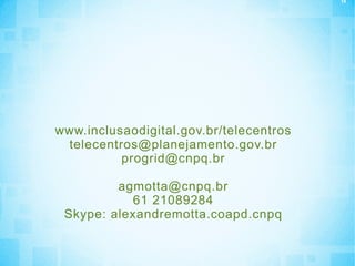 Seleção de bolsistas PARA TELECENTROS QUE SOLICITARAM BOLSAS 2/2 REQUISITOS  BÁSICOS : Jovem de 16 a 29 anos, morador da comunidade; 