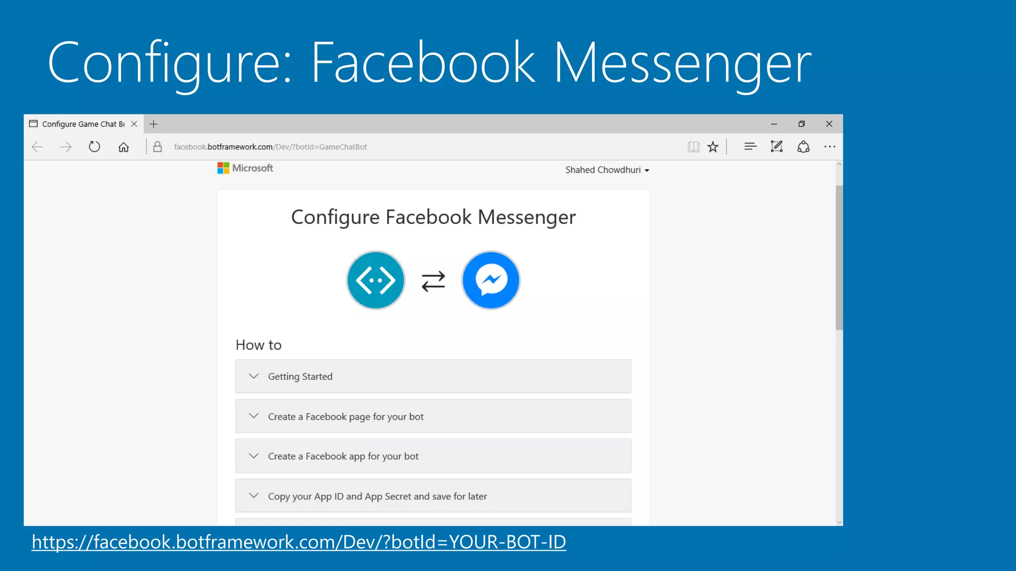 Configure: Facebook Messenger
https://facebook.botframework.com/Dev/?botId=YOUR-BOT-ID
 