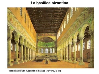 Basílica de San Apolinar in Classe (Rávena, s. VI) La basílica bizantina 