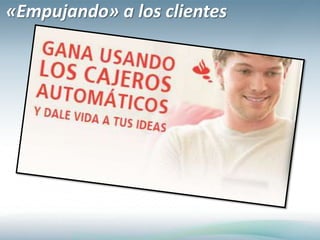 «Empujando» a los clientes
