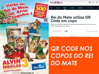 QR CODE NOS
COPOS DO REI
DO MATE
 
