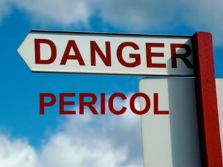 Danger Sign PERICOL 