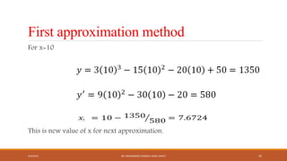 First approximation method
For x=10
This is new value of x for next approximation.
4/5/2016 DR. MOHAMMED DANISH/ UNIKL-MICET 35
 