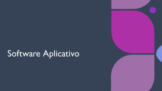 Software Aplicativo
 