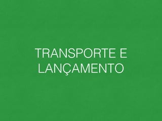 Caminhão
Betoneira
Bomba
lança
Lançamento
 