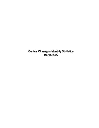 Central Okanagan Monthly Statistics
March 2022
 