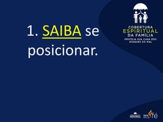 1. SAIBA se
posicionar.
 