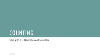 COUNTING
CSE 2213 – Discrete Mathematics
11/25/2023
 