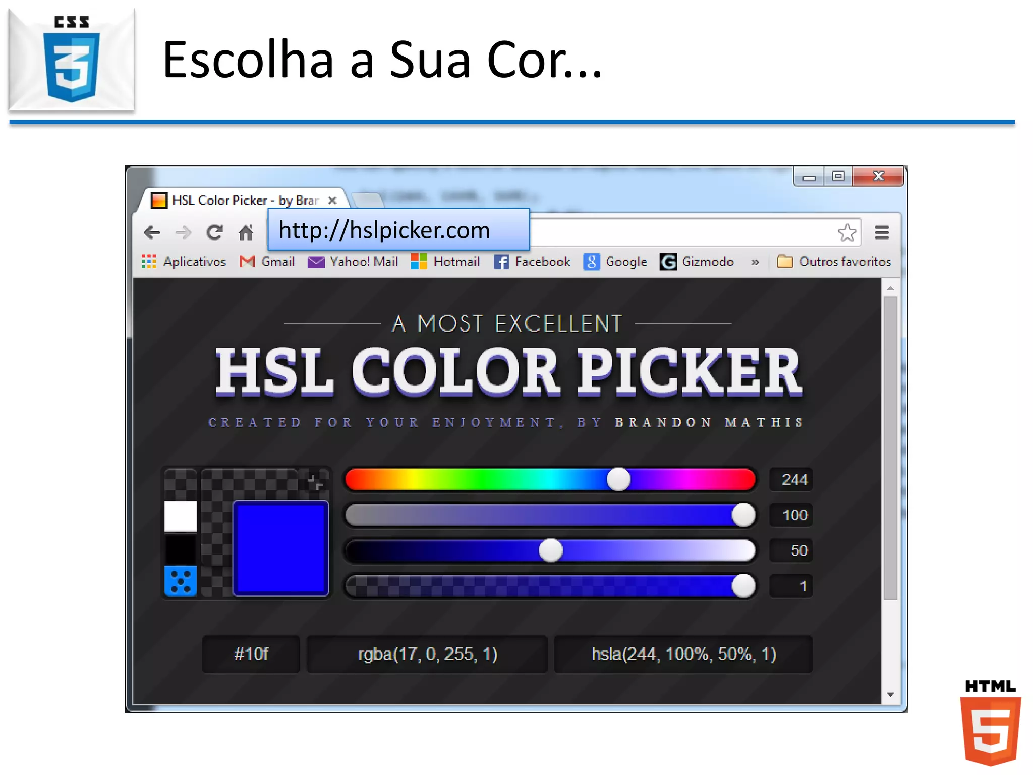 Escolha a Sua Cor...
http://hslpicker.com
 