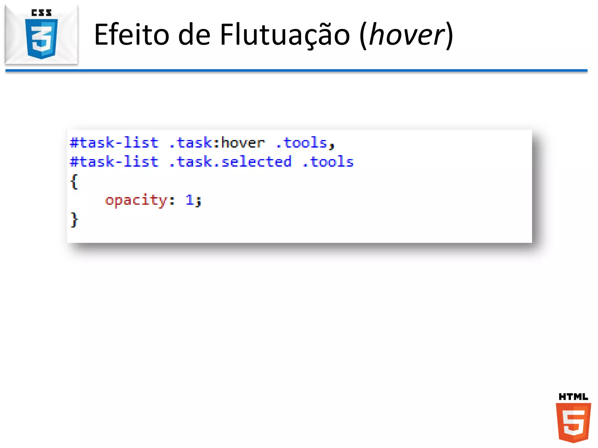 Efeito de Flutuação (hover)
 