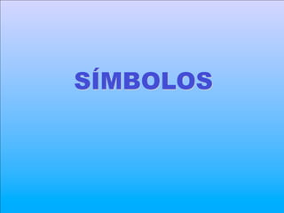 SÍMBOLOS
 
