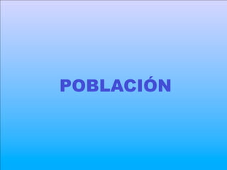 POBLACIÓN
 