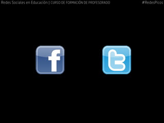 #RedesPicosRedes Sociales en Educación | CURSO DE FORMACIÓN DE PROFESORADO
 