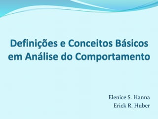 Elenice S. Hanna
Erick R. Huber
 