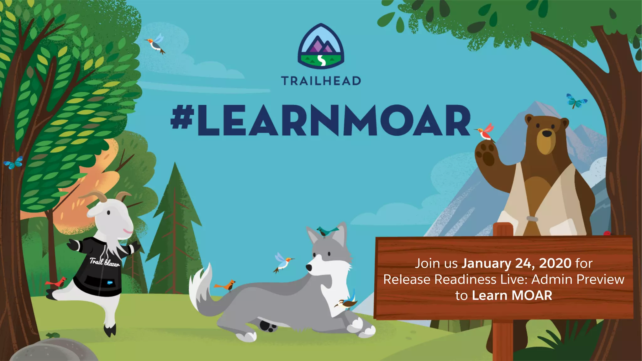 Join us January 24, 2020 for
Release Readiness Live: Admin Preview
to Learn MOAR
 