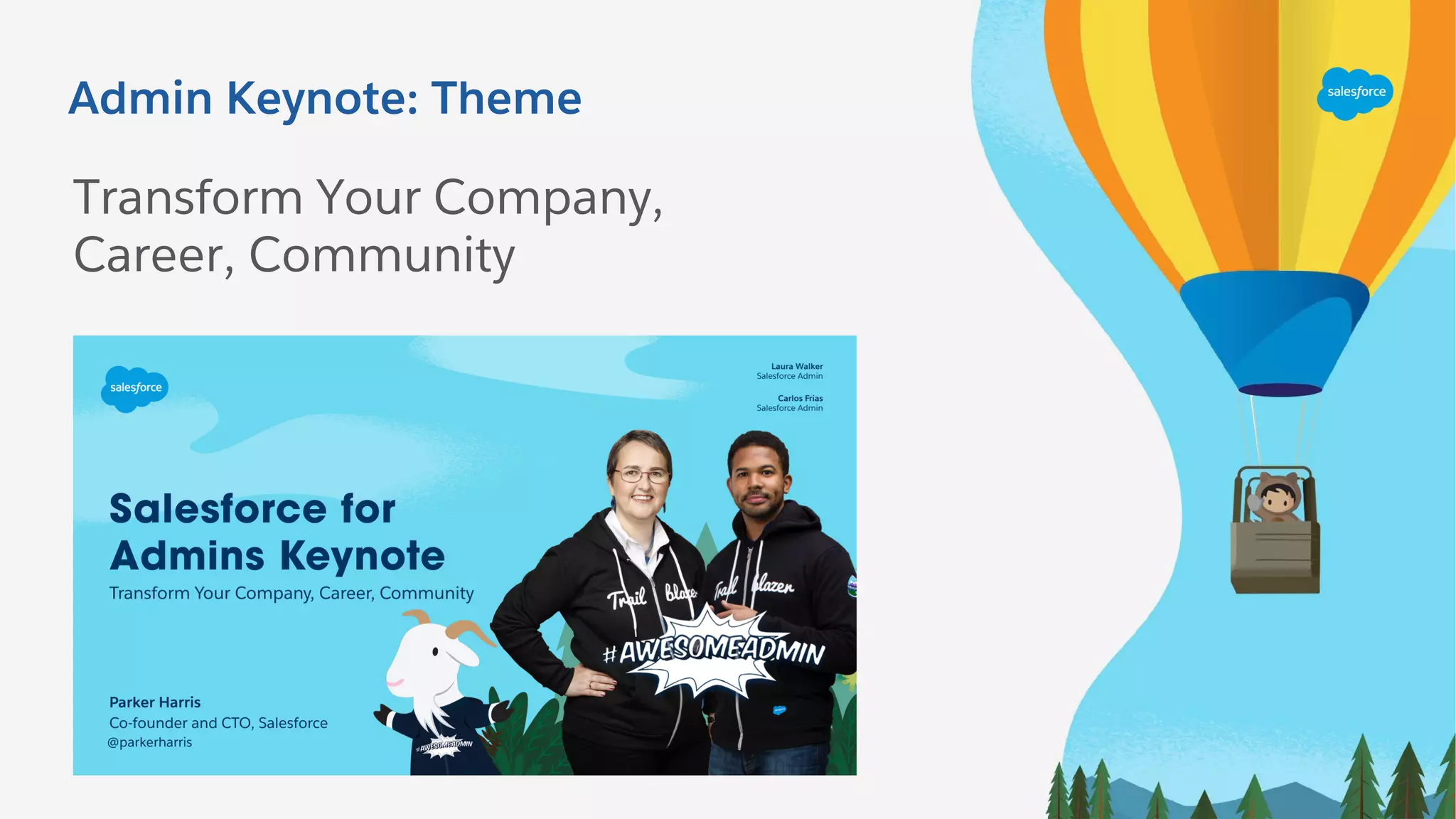 Admin Keynote: Theme
Transform Your Company,
Career, Community
 
