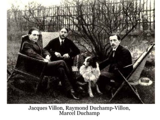 Jacques Villon, Raymond Duchamp-Villon,
Marcel Duchamp
 