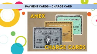PAYMENT CARDS – CHARGE CARD
 