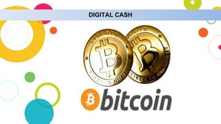DIGITAL CASH
 