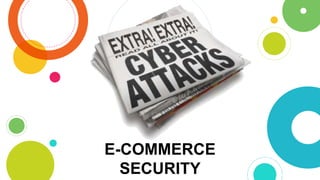E-COMMERCE
SECURITY
 