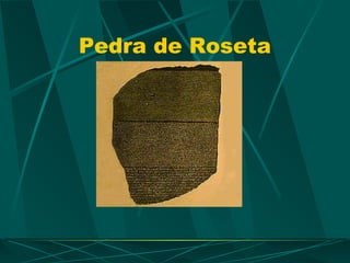 Pedra de Roseta
 