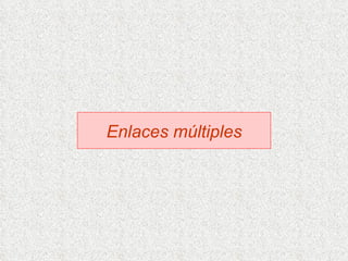 Enlaces múltiples 