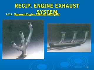 1100 
RREECCIIPP.. EENNGGIINNEE EEXXHHAAUUSSTT 
SSYYSSTTEEMM 11..22..11 OOppppoosseedd EEnnggiinnee EExxhhaauusstt MMaanniiffoolldd 
 