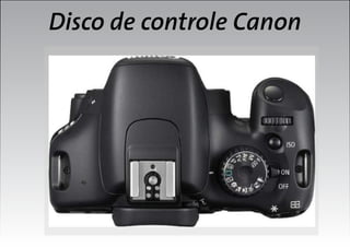 Disco de controle Canon

 
