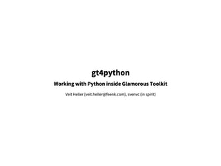 Gt4python Working With Python Inside Glamorous Toolkit Ppt Gt4python Working With Python Inside Glamorous Toolkit Ppt