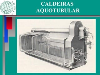 CALDEIRAS
AQUOTUBULAR
 